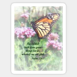 Inspirational - Psalm 126 3 The LORD hath done great things Sticker